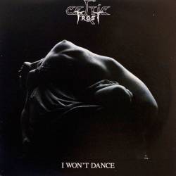 Celtic Frost : I Won't Dance